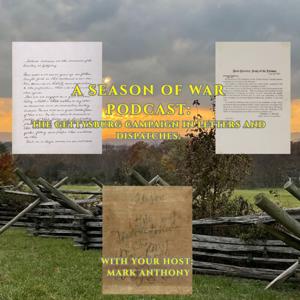 A Season of War Podcast: The Gettysburg Campaign in Letters and Dispatches