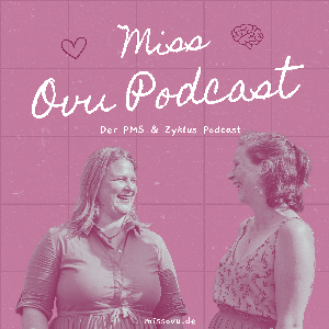 Miss Ovu - Der PMS & Zyklus-Podcast