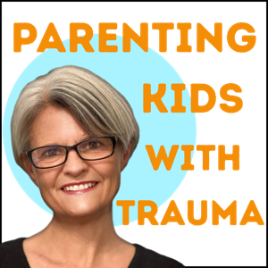 Parenting Kids with Trauma