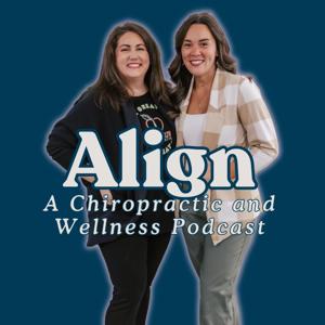 Align a Chiropractic and Wellness Podcast