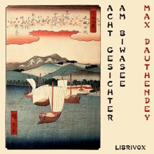 Die acht Gesichter am Biwasee, Max Dauthendey