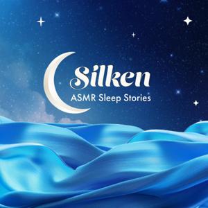 Silken ASMR Sleep Stories