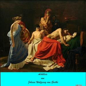 Achilleis, Johann Wolfgang von Goethe