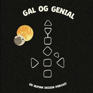 Gal Og Genial - En Human Design Podcast