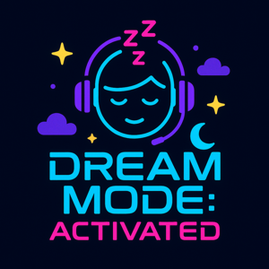 Dream Mode: Activated - With Miss B