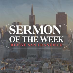 Revive San Francisco Sermon of the Week
