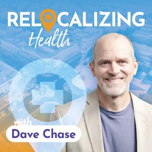 Relocalizing Health with Dave Chase by TopHealth Media