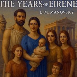 L.M. Manovsky - The Years of Eirene