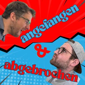 angefangen und abgebrochen