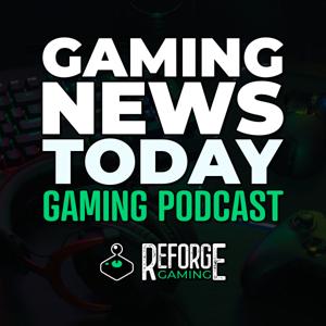 Gaming News Today - Reforge Gaming