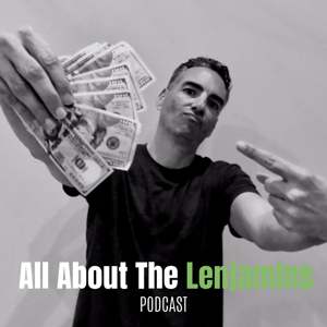 All About The Lenjamins Podcast