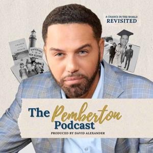 The Pemberton Podcast Produced by David Alexander