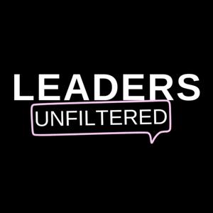Leaders Unfiltered