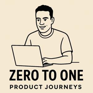 Zero to One: Product Journeys