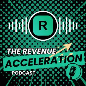 The Revenue Acceleration Podcast