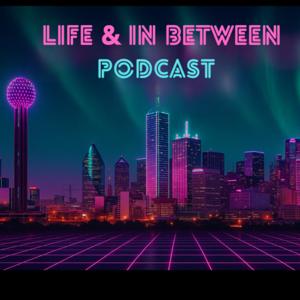 Life and In-Between
