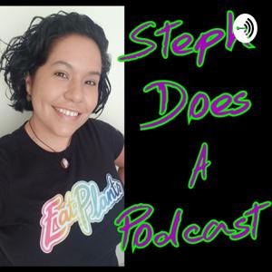 Steph Does A Podcast