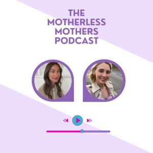 The Motherless Mothers