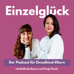 Einzelglück - der Podcast für Einzelkind-Eltern