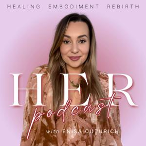 HER Podcast with Enisa Cuturich