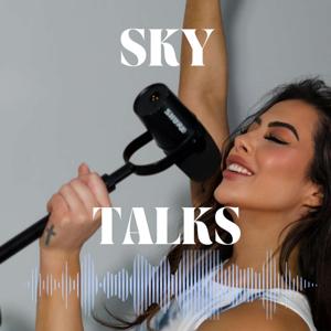 Sky Talks Podcast w/ Jessa Sky