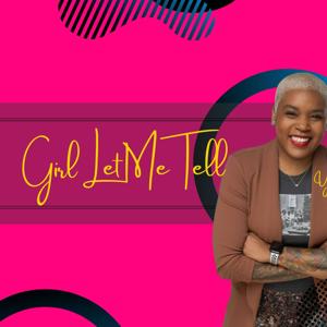 Girl Let Me Tell You What Happened