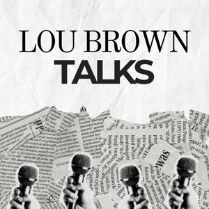 Lou Brown Talks