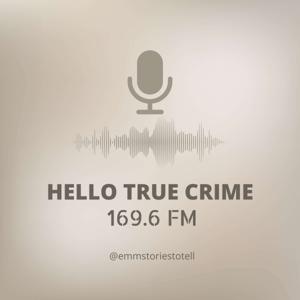 HELLO TRUE CRIME