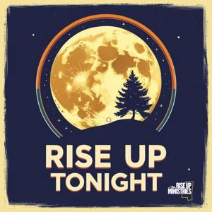 Rise Up Tonight Podcast