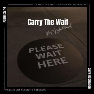 Carry The Wait