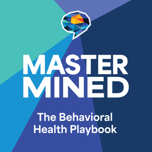 MasterMined: A Behavioral & Mental Health Podcast