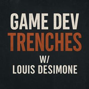 Game Dev Trenches w/ Louis DeSimone