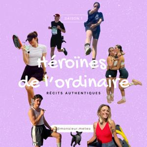 Héroïnes de l'ordinaire.