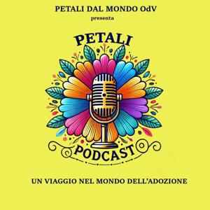 Petali Podcast - Un viaggio nel mondo dell'adozione