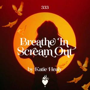 Breathe In, Scream Out