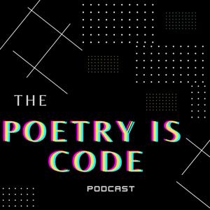 The Poetry is Code Podcast