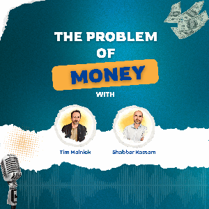 The Problem of Money Podcast