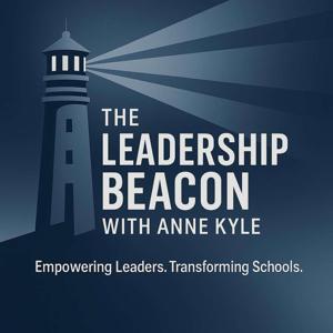 The Leadership Beacon with Anne Kyle
