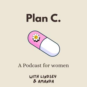 Plan C. The Podcast