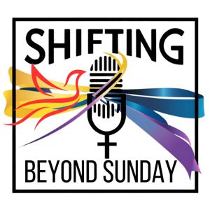 Shifting Beyond Sunday Podcast
