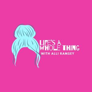 Life's a Whole Thing