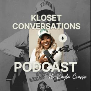 Kloset Conversations With Kay Podcast