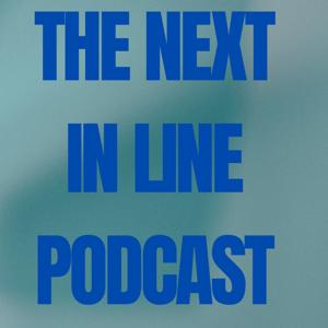The Next In Line Podcast