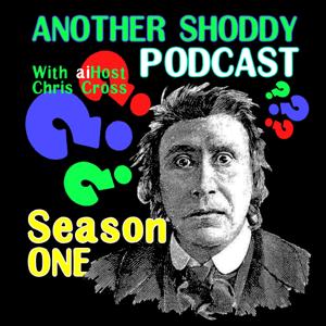 Another Shoddy Podcast w/AI Host Chris Cross
