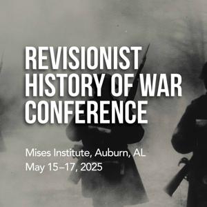 Revisionist History of War Conference