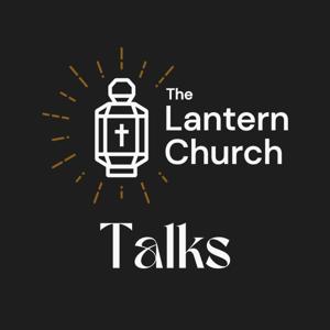 The Lantern Church Talks