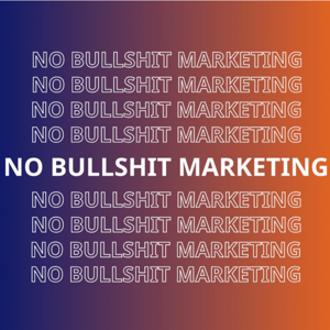 No Bullshit Marketing
