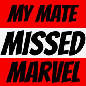 My Mate Missed Marvel