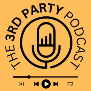 The 3rd Party Podcast