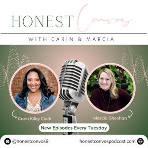 Honest Convos with Carin and Marcia